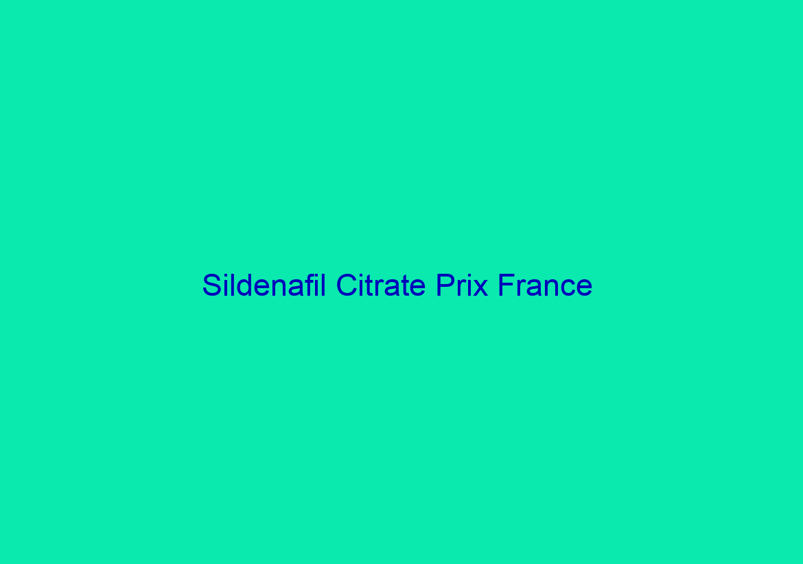 Sildenafil Citrate Prix France / Livraison internationale / bas prix